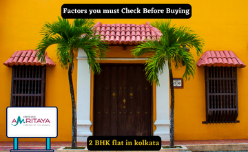 Factors You Must Check Before Buying 2 BHK Flat In Kolkata