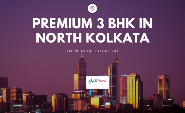 Living in the City of Joy: Premium 3 BHK in North Kolkata