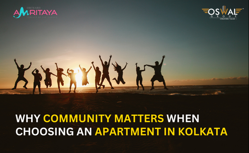 Why Community Matters When Choosing an Apartment in Kolkata
